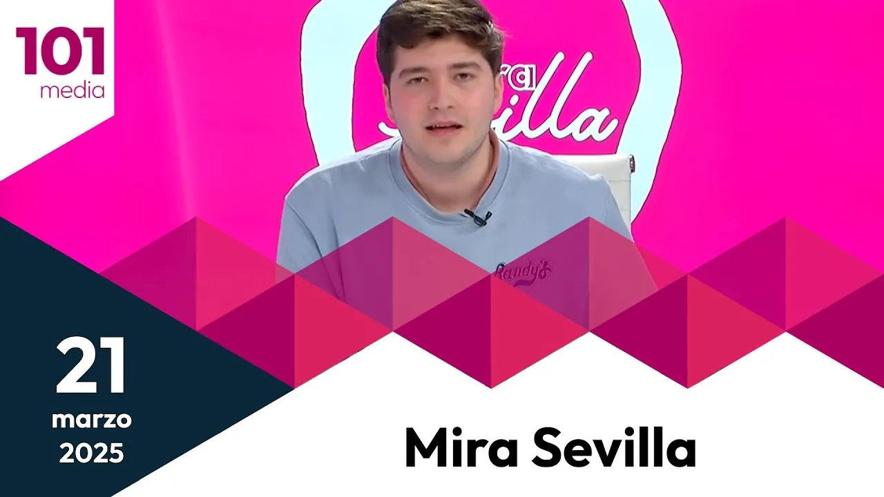 ️Mira Sevilla | La vida social, cultural, deportiva y cofrade de Sevilla | 21 de marzo