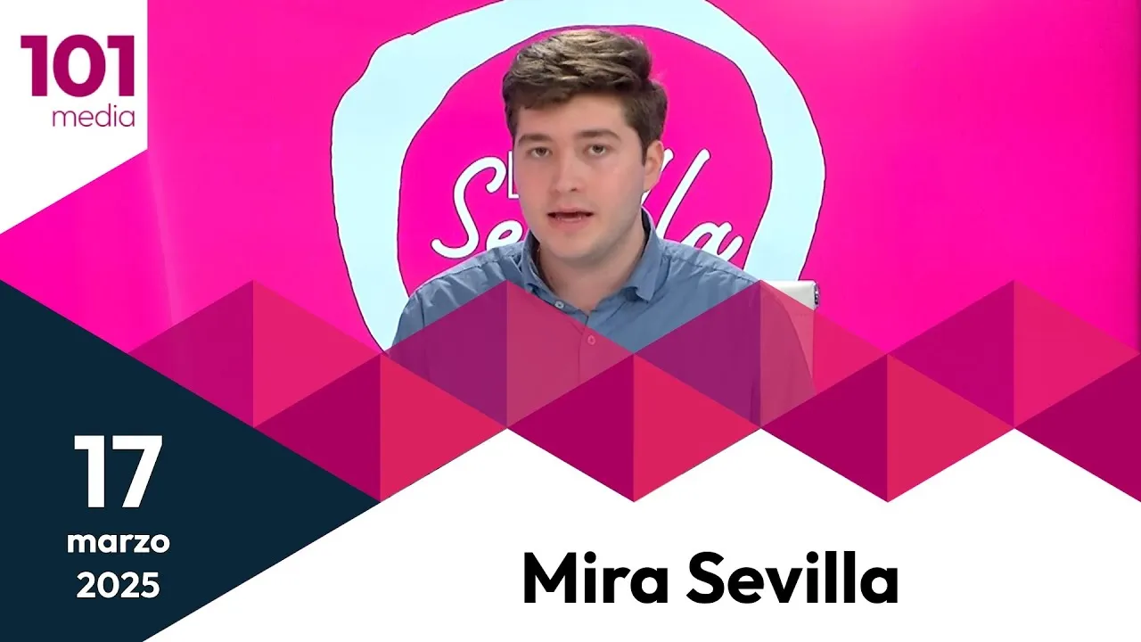 ️Mira Sevilla | La vida social, cultural, deportiva y cofrade de Sevilla | 17 de marzo